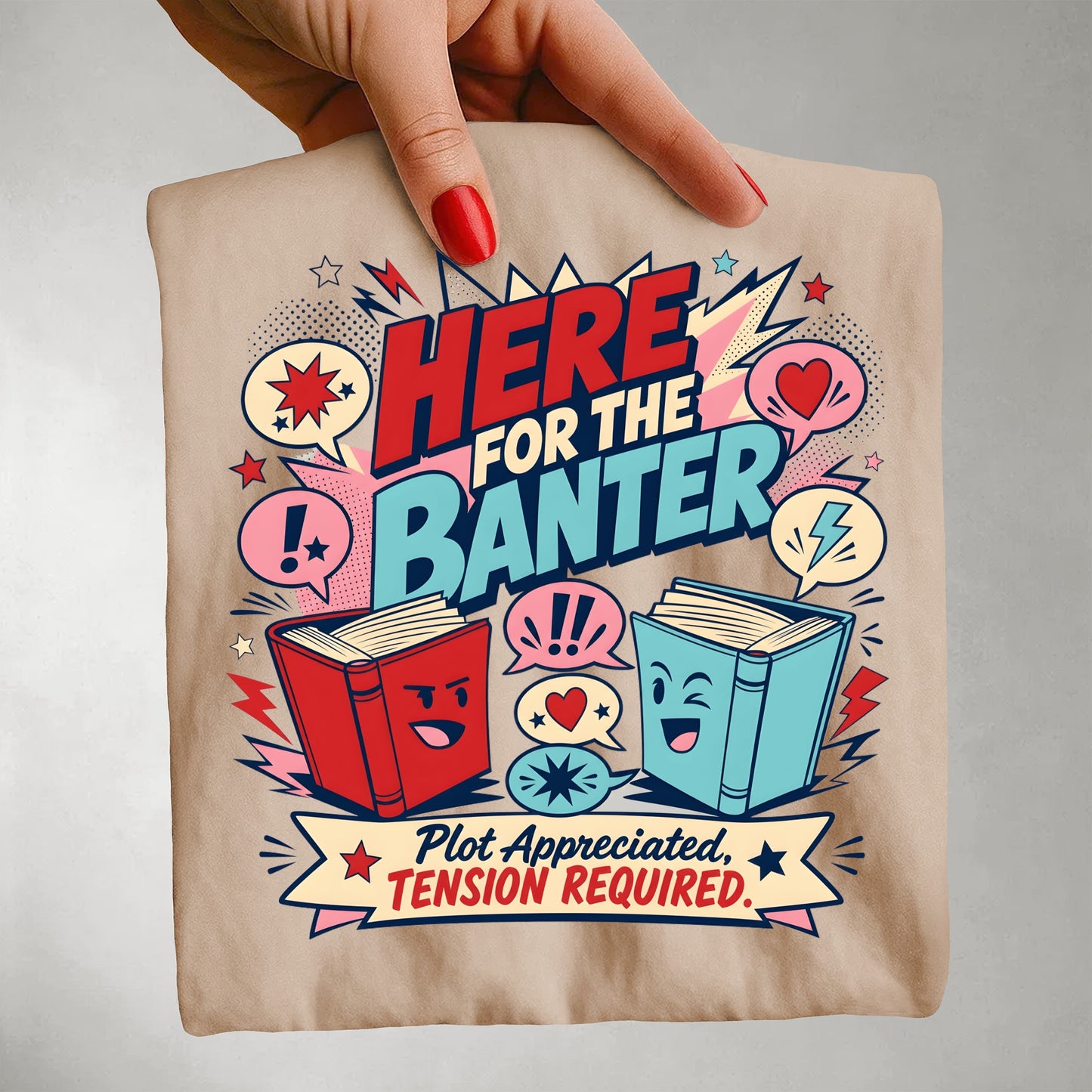 Here for the Banter T-Shirt — Funny Book Lovers Graphic Tee ('Plot Appreciated, Tension Required')