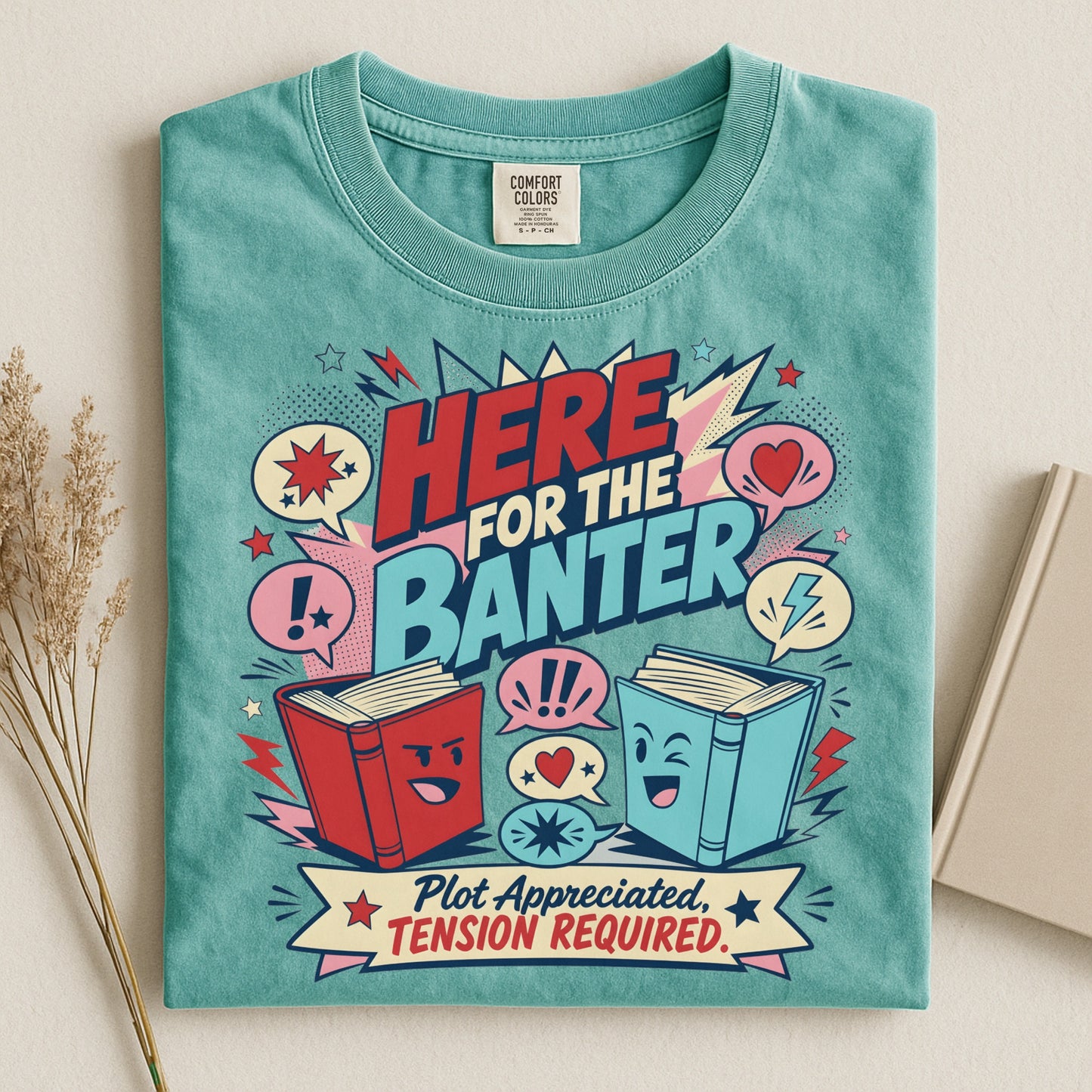 Here for the Banter T-Shirt — Funny Book Lovers Graphic Tee ('Plot Appreciated, Tension Required')
