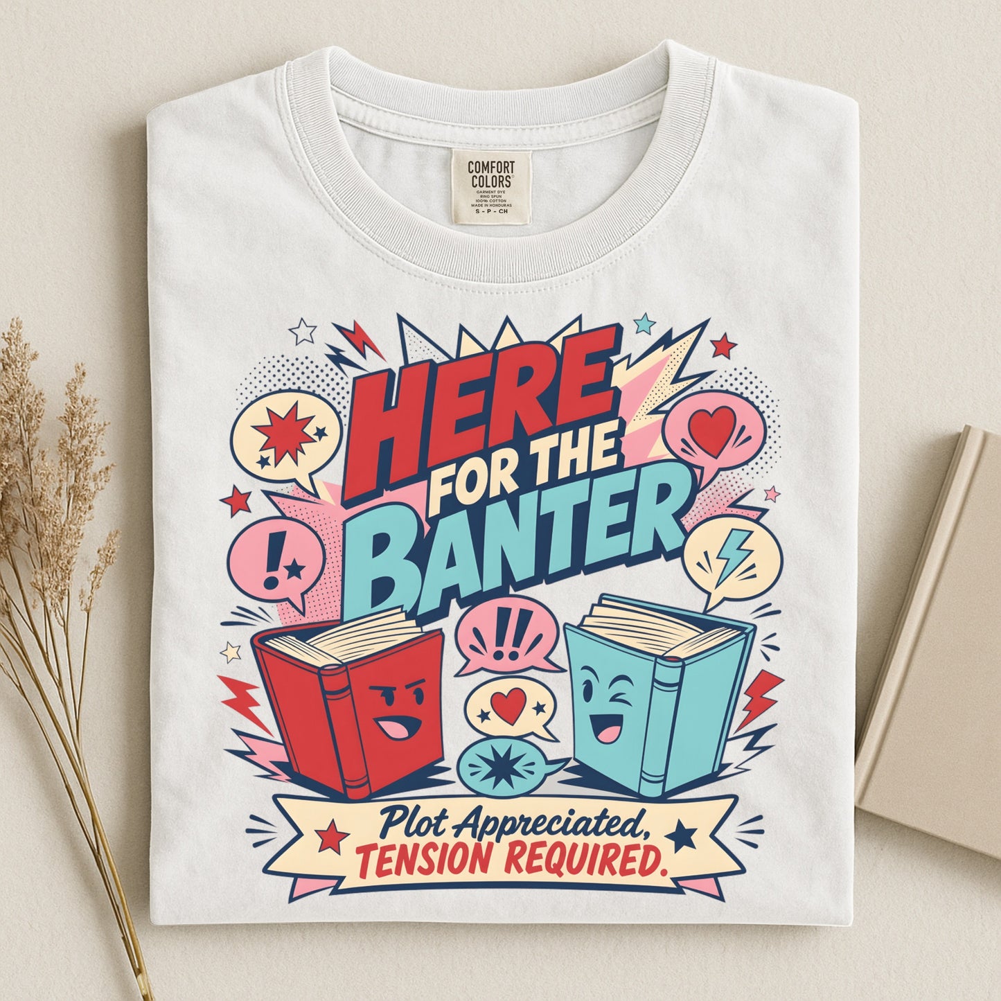 Here for the Banter T-Shirt — Funny Book Lovers Graphic Tee ('Plot Appreciated, Tension Required')