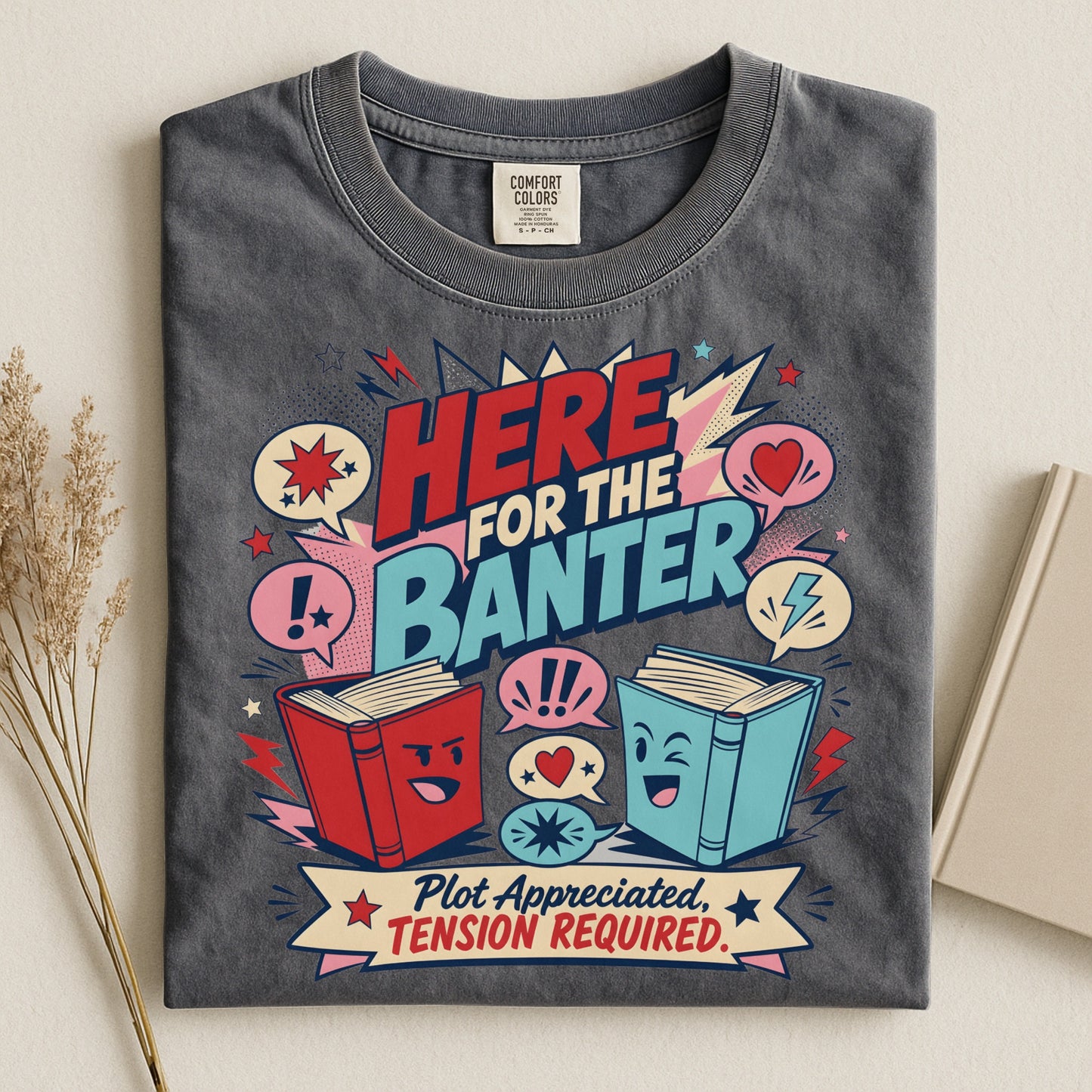Here for the Banter T-Shirt — Funny Book Lovers Graphic Tee ('Plot Appreciated, Tension Required')