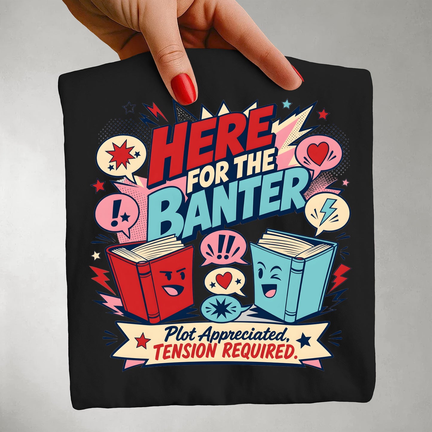 Here for the Banter T-Shirt — Funny Book Lovers Graphic Tee ('Plot Appreciated, Tension Required')