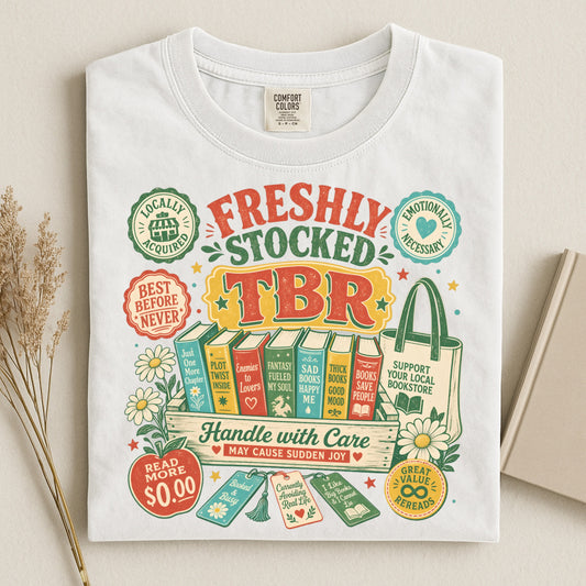 Freshly Stocked TBR T-Shirt — Book Lover Graphic Tee