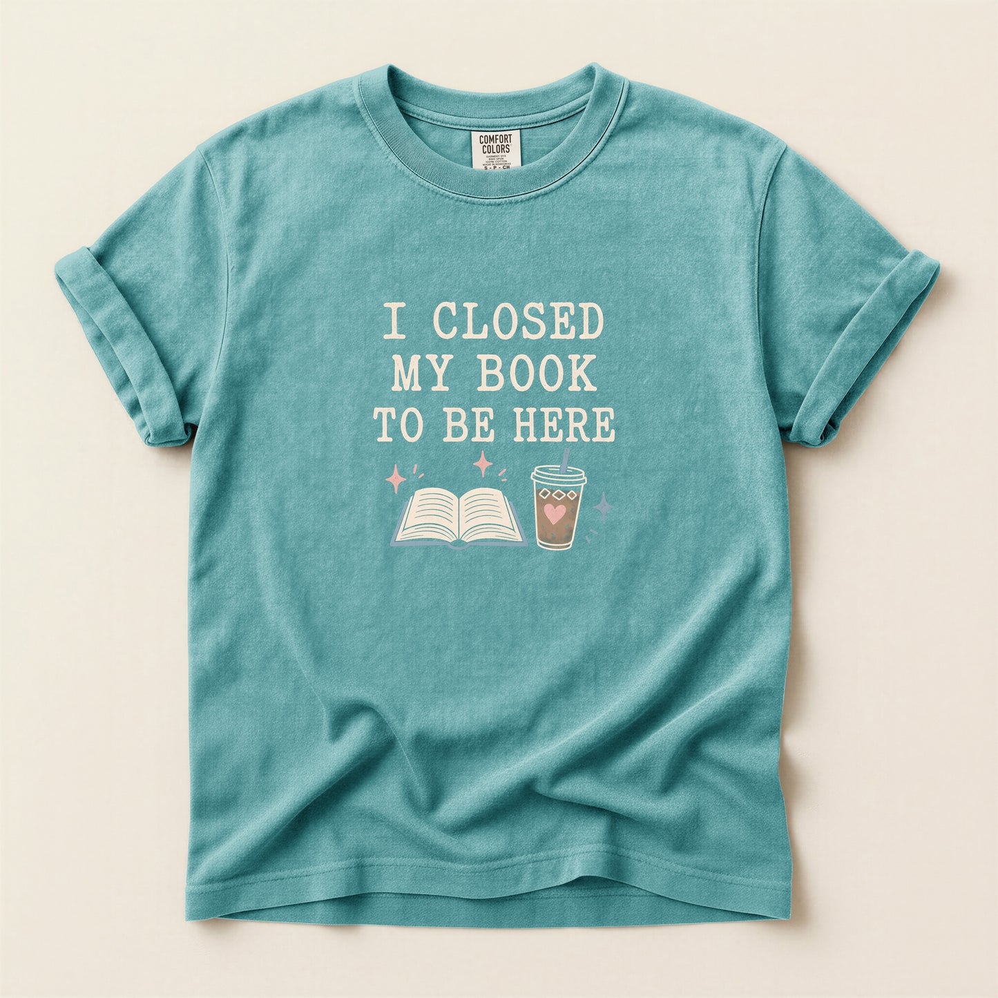Book Lover T-Shirt — "I Closed My Book To Be Here" Graphic Tee