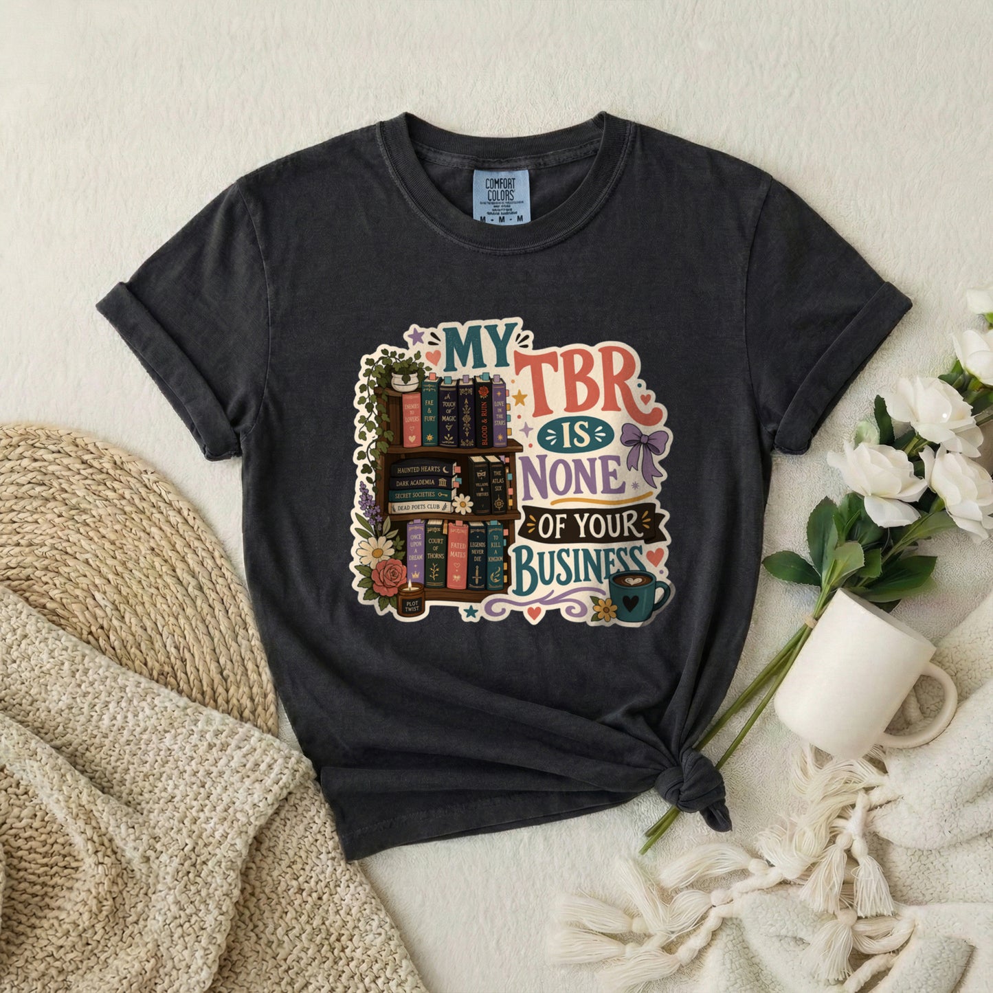 My TBR Is None of Your Business- Book Lover Graphic Tee