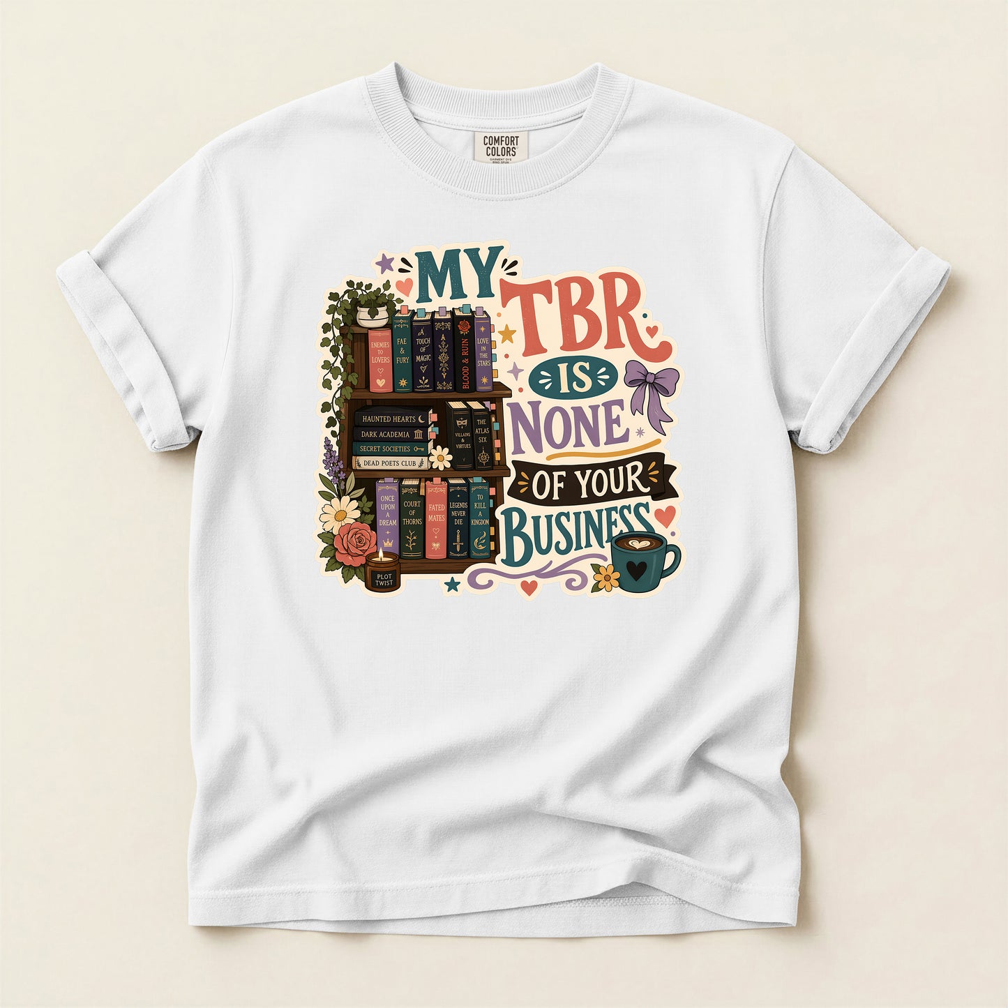 My TBR Is None of Your Business- Book Lover Graphic Tee