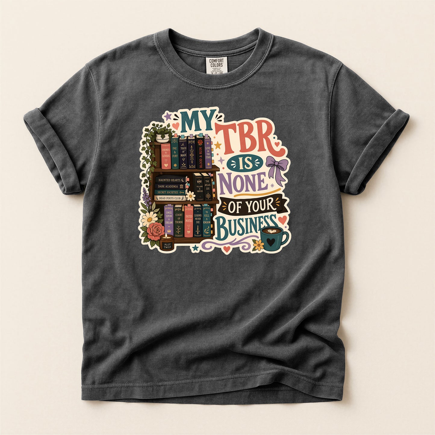 My TBR Is None of Your Business- Book Lover Graphic Tee