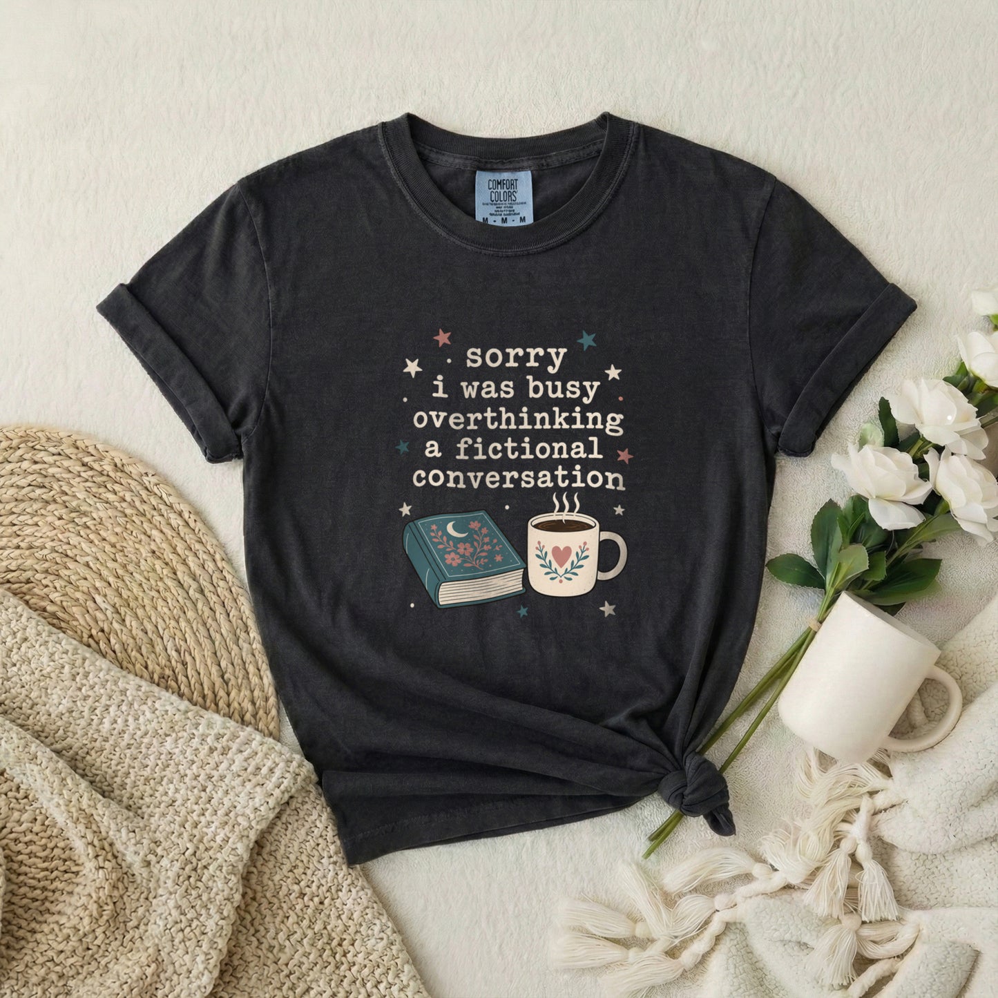 Book & Coffee Graphic T-Shirt — “Sorry I Was Busy Overthinking a Fictional Conversation”