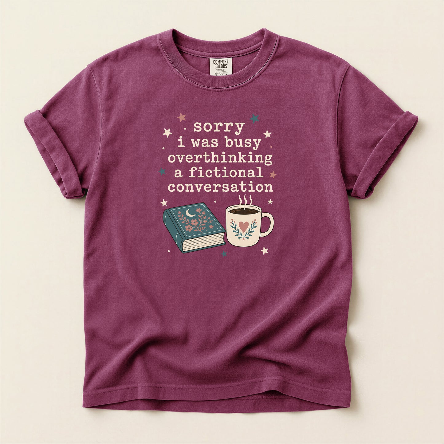Book & Coffee Graphic T-Shirt — “Sorry I Was Busy Overthinking a Fictional Conversation”