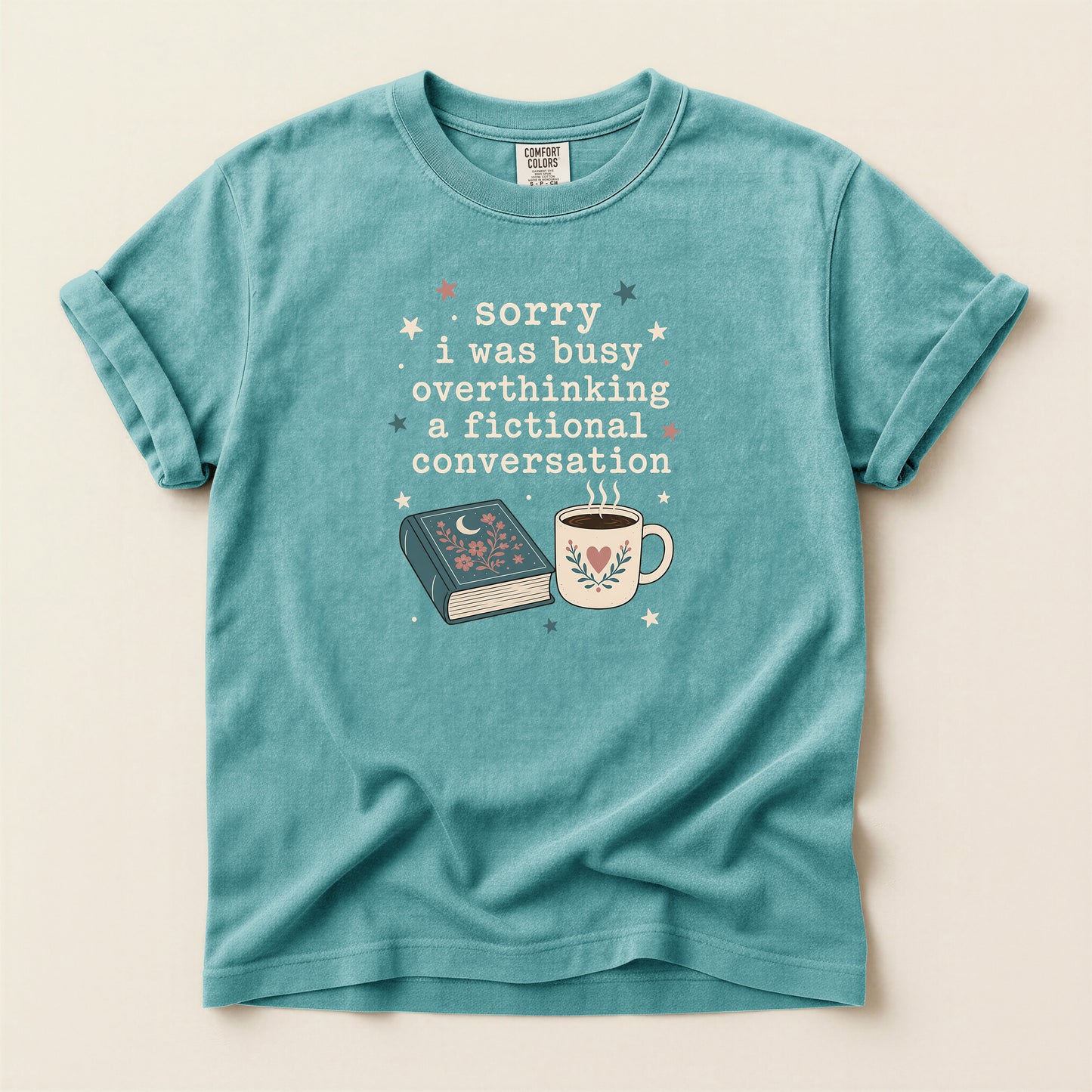 Book & Coffee Graphic T-Shirt — “Sorry I Was Busy Overthinking a Fictional Conversation”