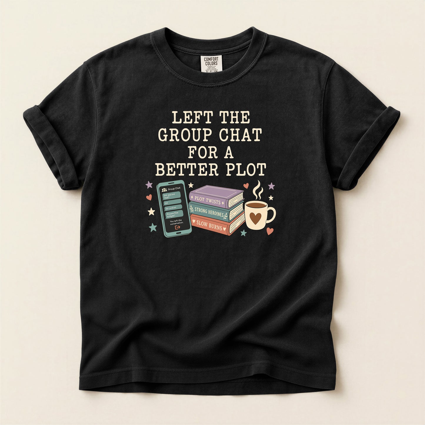 Book Lover T‑Shirt — "I Left the Group Chat for a Better Plot" Graphic Tee