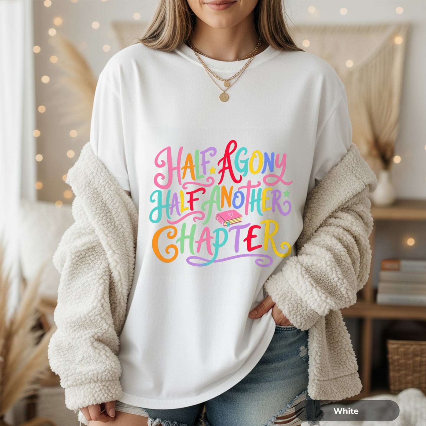 Half Agony Half Another Chapter T-Shirt — Colorful Book Lover Tee