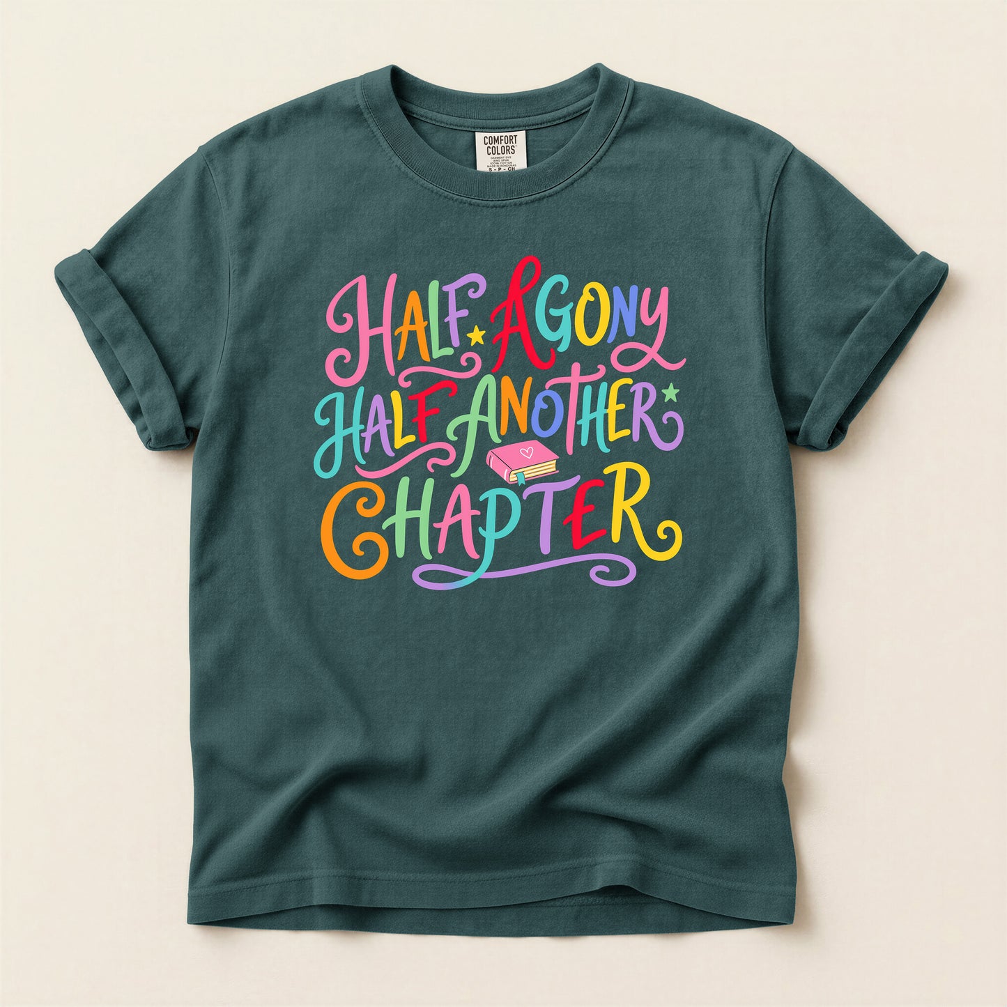 Half Agony Half Another Chapter T-Shirt — Colorful Book Lover Tee