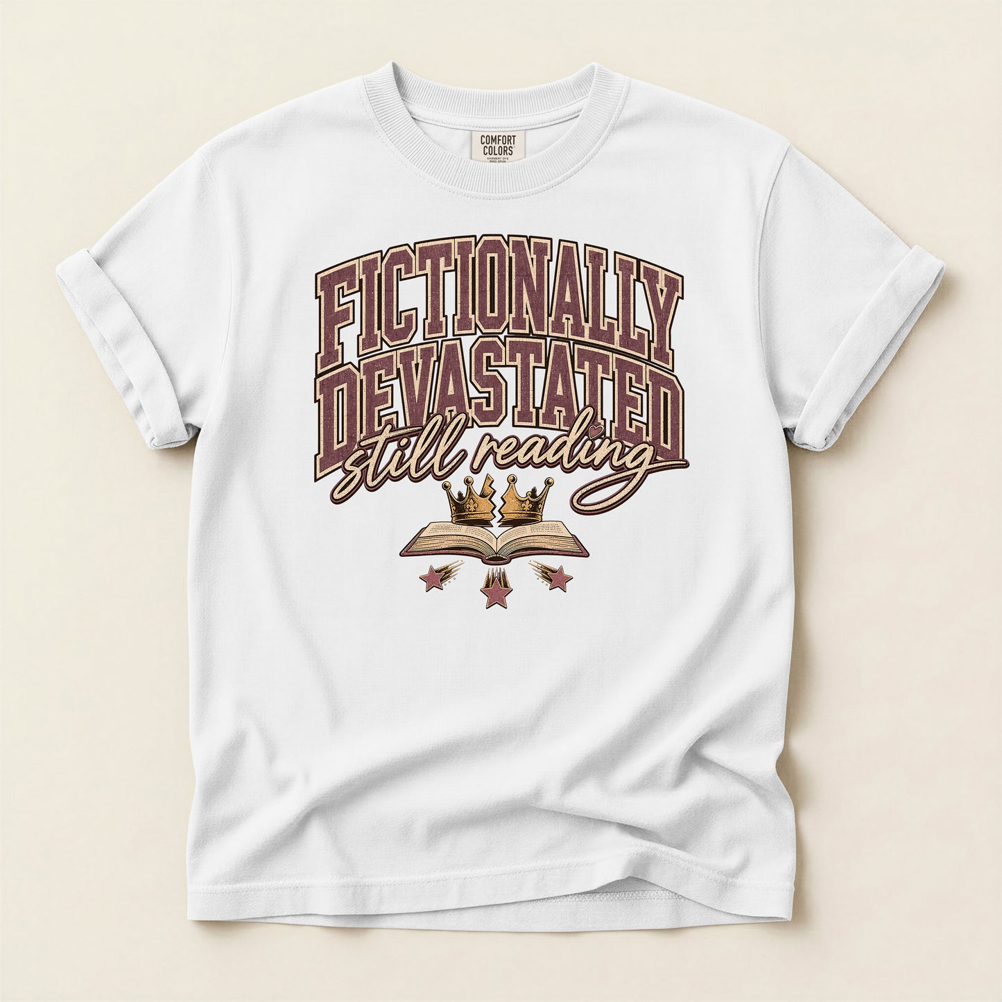 Fictionally Devastated Still Reading T-Shirt — Book Lover Graphic Tee