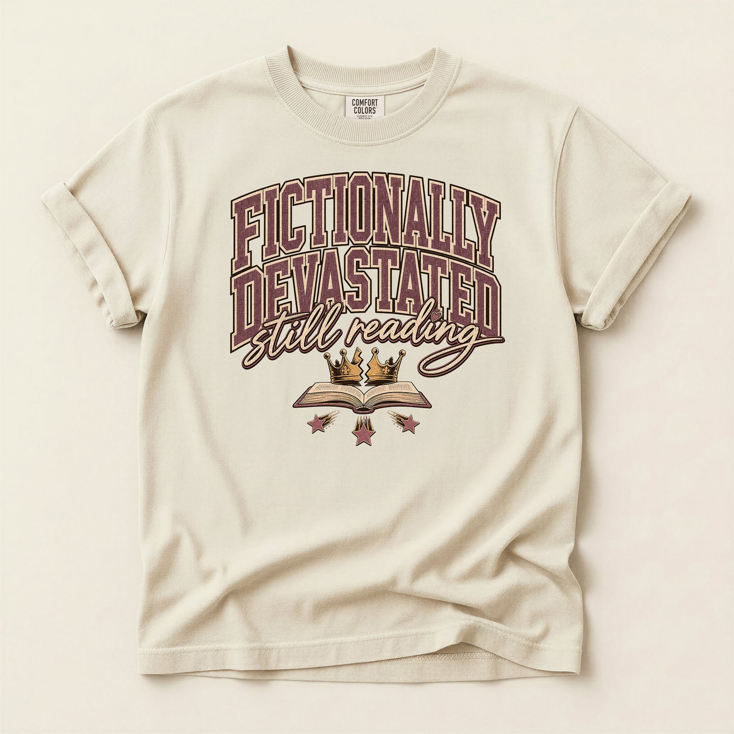 Fictionally Devastated Still Reading T-Shirt — Book Lover Graphic Tee