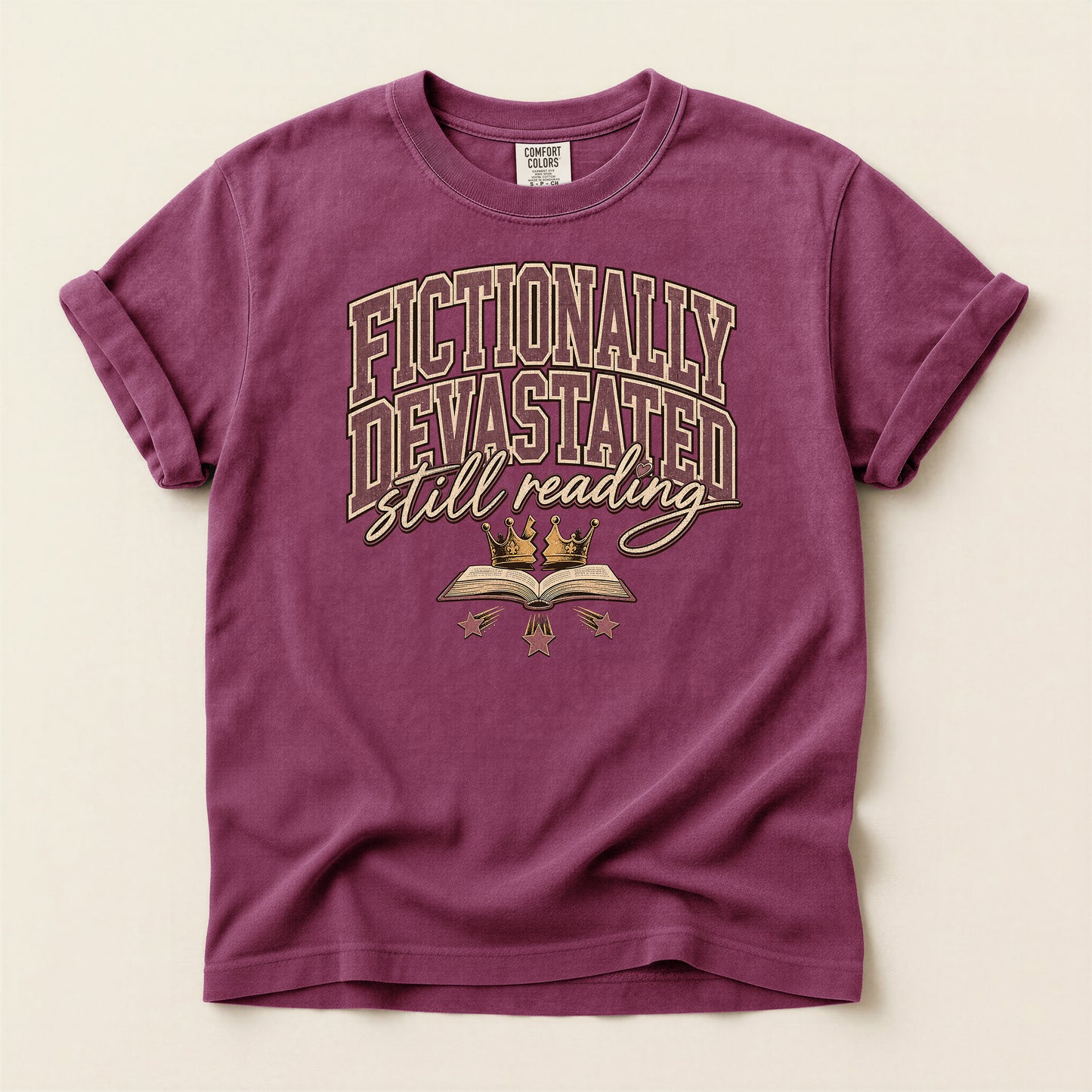 Fictionally Devastated Still Reading T-Shirt — Book Lover Graphic Tee