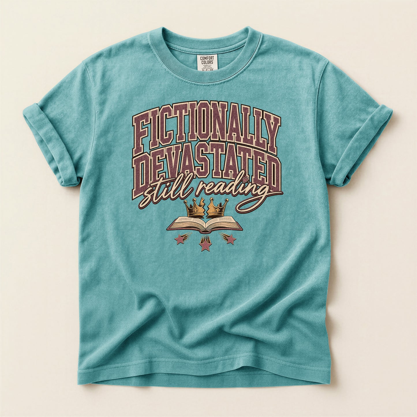 Fictionally Devastated Still Reading T-Shirt — Book Lover Graphic Tee