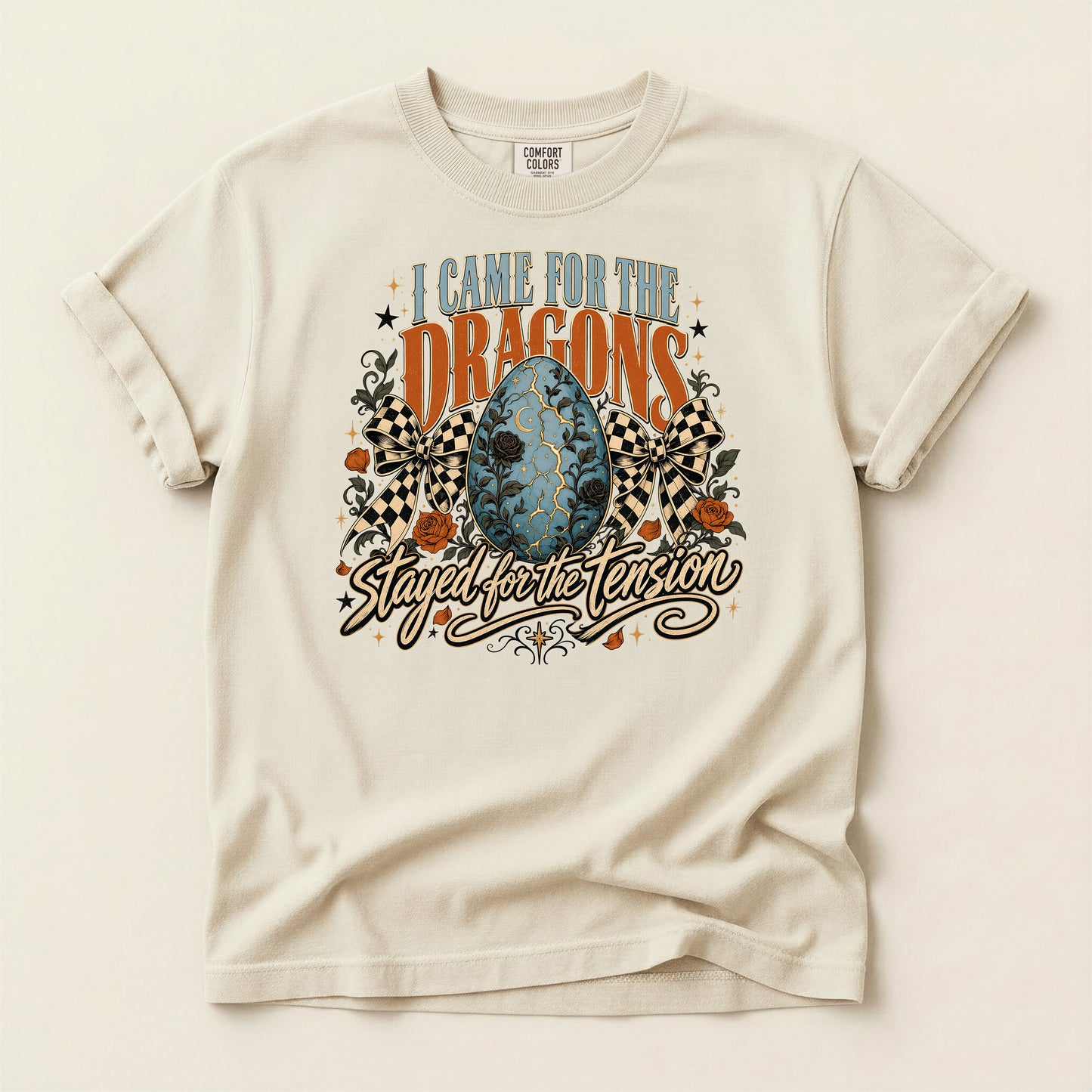 I Came for the Dragons T-Shirt — 'Stayed for the Tension' Fantasy Dragon Egg Graphic Tee