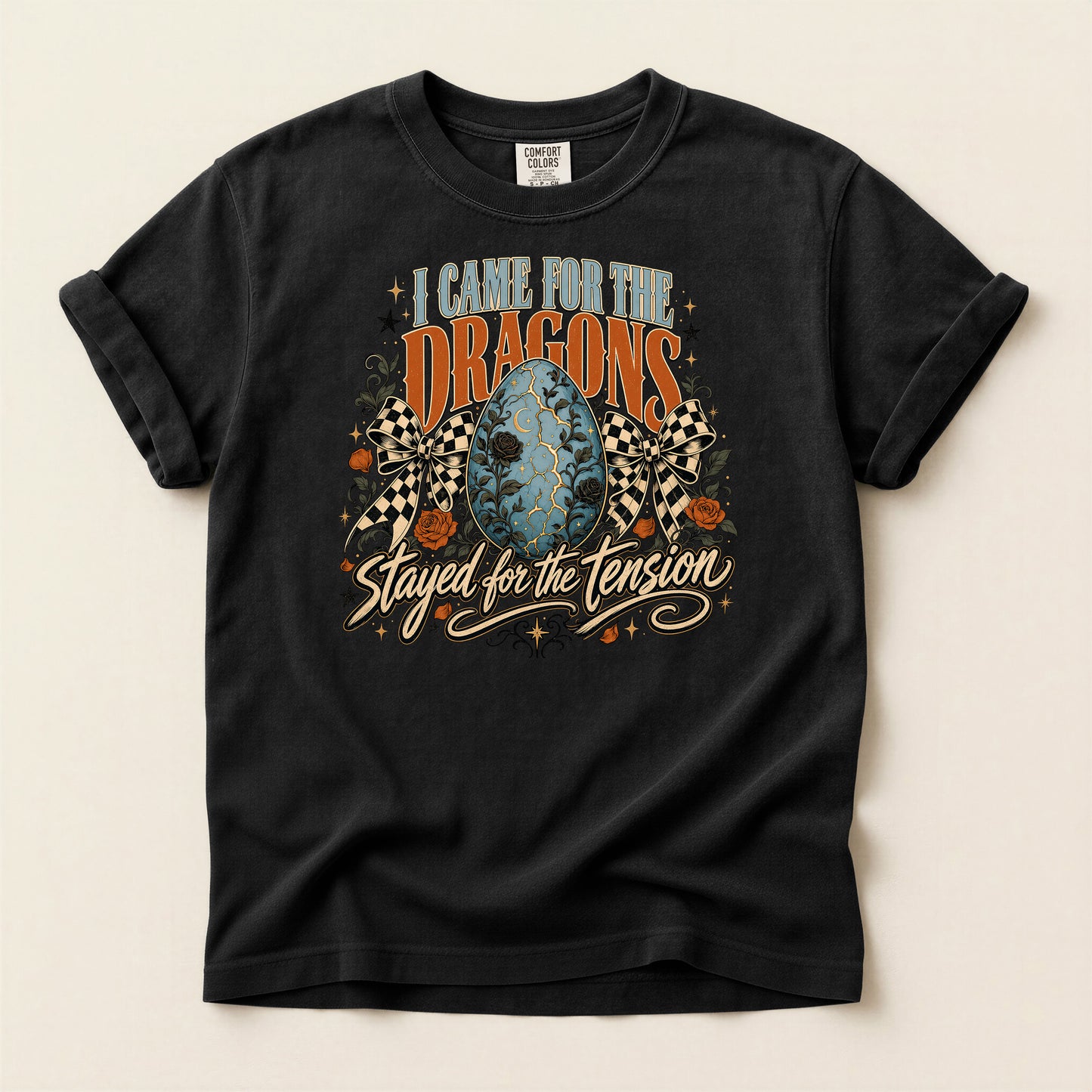I Came for the Dragons T-Shirt — 'Stayed for the Tension' Fantasy Dragon Egg Graphic Tee
