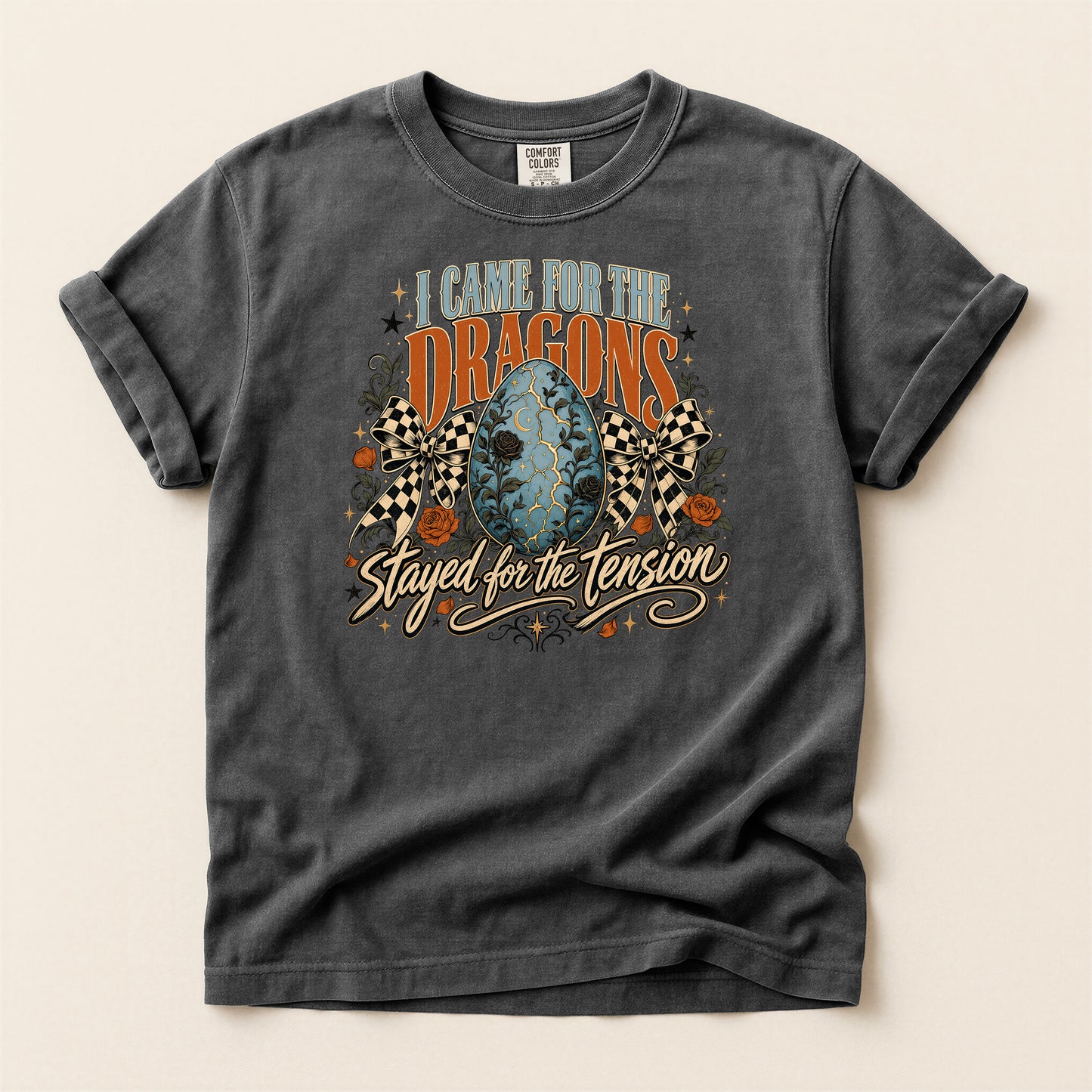 I Came for the Dragons T-Shirt — 'Stayed for the Tension' Fantasy Dragon Egg Graphic Tee