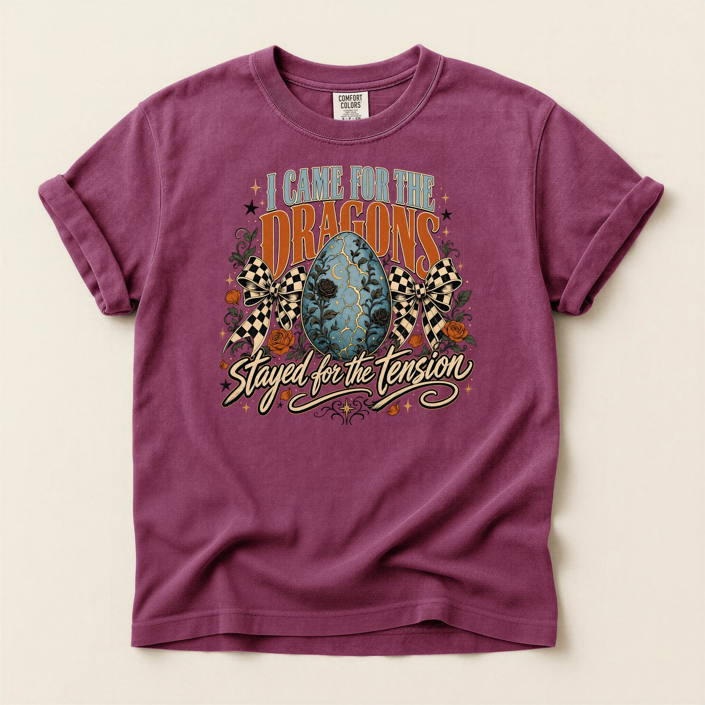 I Came for the Dragons T-Shirt — 'Stayed for the Tension' Fantasy Dragon Egg Graphic Tee