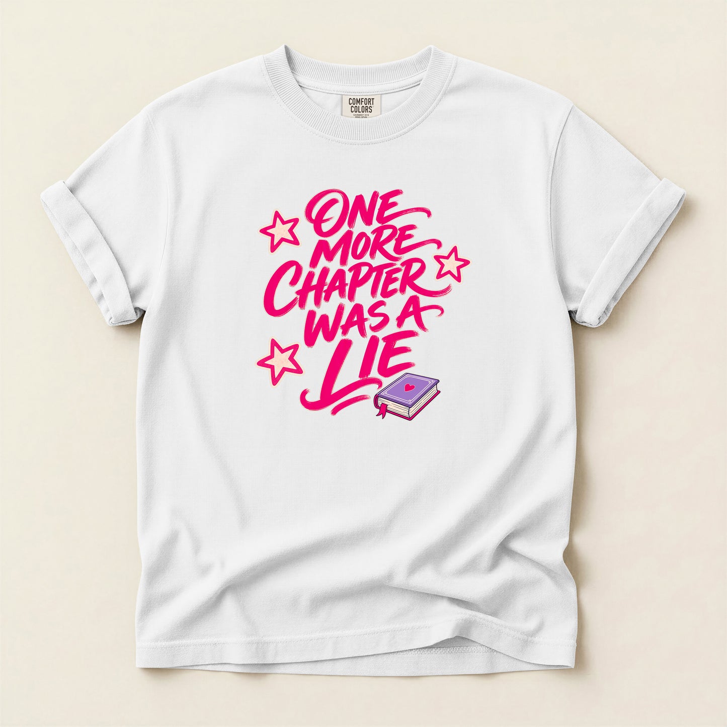 T-Shirt — "One More Chapter Was a Lie" Graphic Tee (Book Lover Reading Shirt)