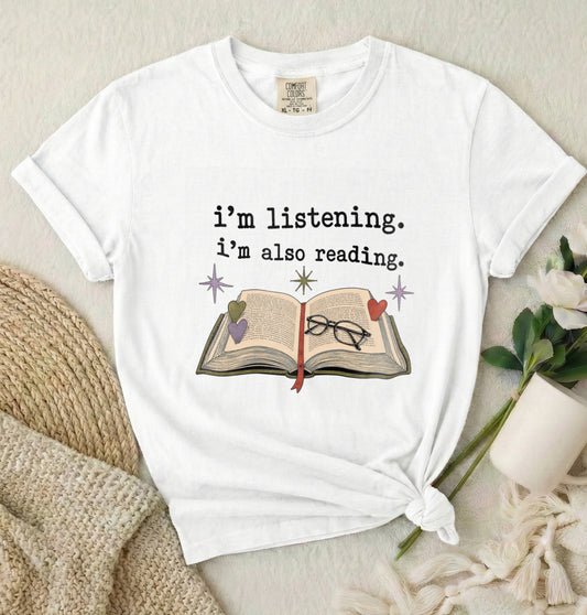 Book Lover T-Shirt — "i'm listening. i'm also reading." Graphic Tee