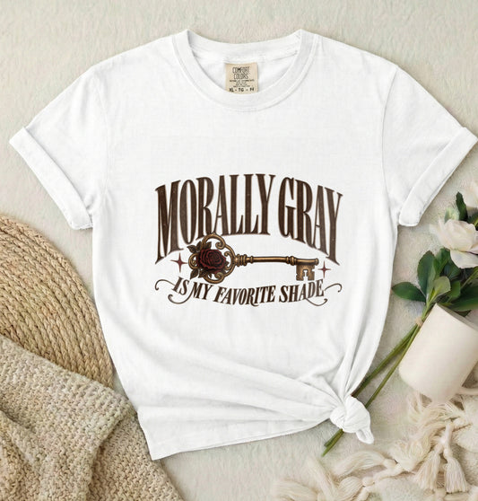 Morally Gray T-Shirt — "Morally Gray Is My Favorite Shade" Graphic Tee