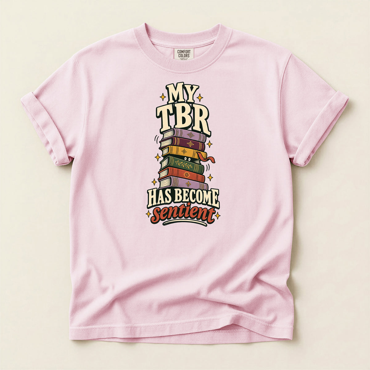 Literary T-Shirt — "My TBR Has Become Sentient" Graphic Tee