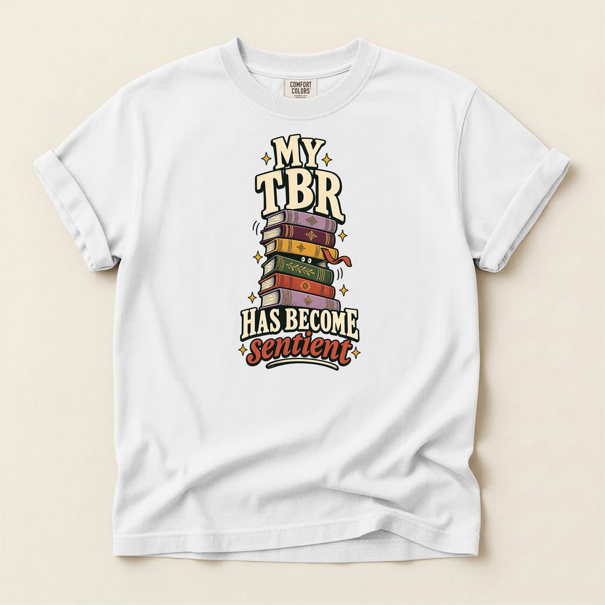 Literary T-Shirt — "My TBR Has Become Sentient" Graphic Tee