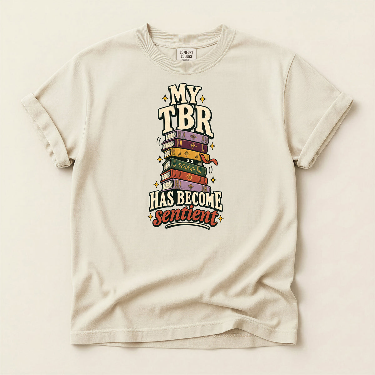 Literary T-Shirt — "My TBR Has Become Sentient" Graphic Tee