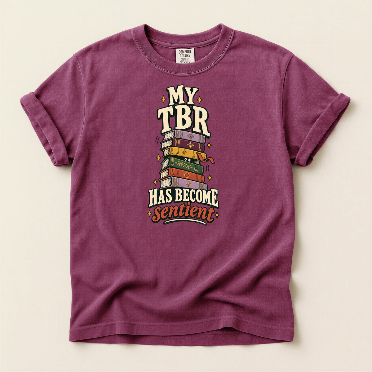 Literary T-Shirt — "My TBR Has Become Sentient" Graphic Tee