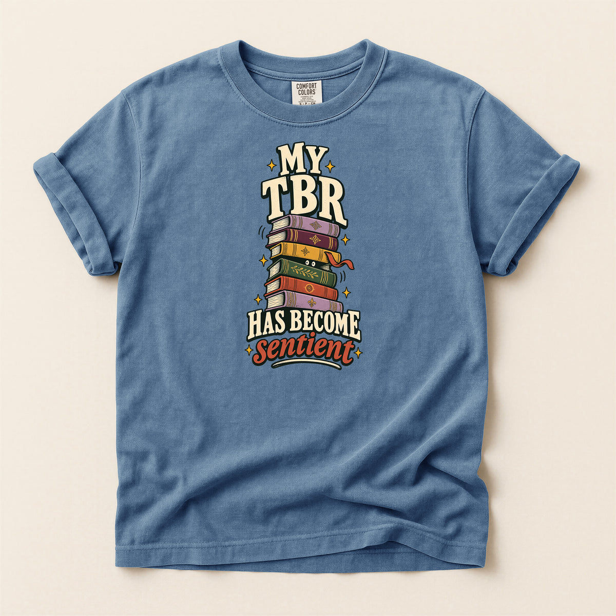 Literary T-Shirt — "My TBR Has Become Sentient" Graphic Tee