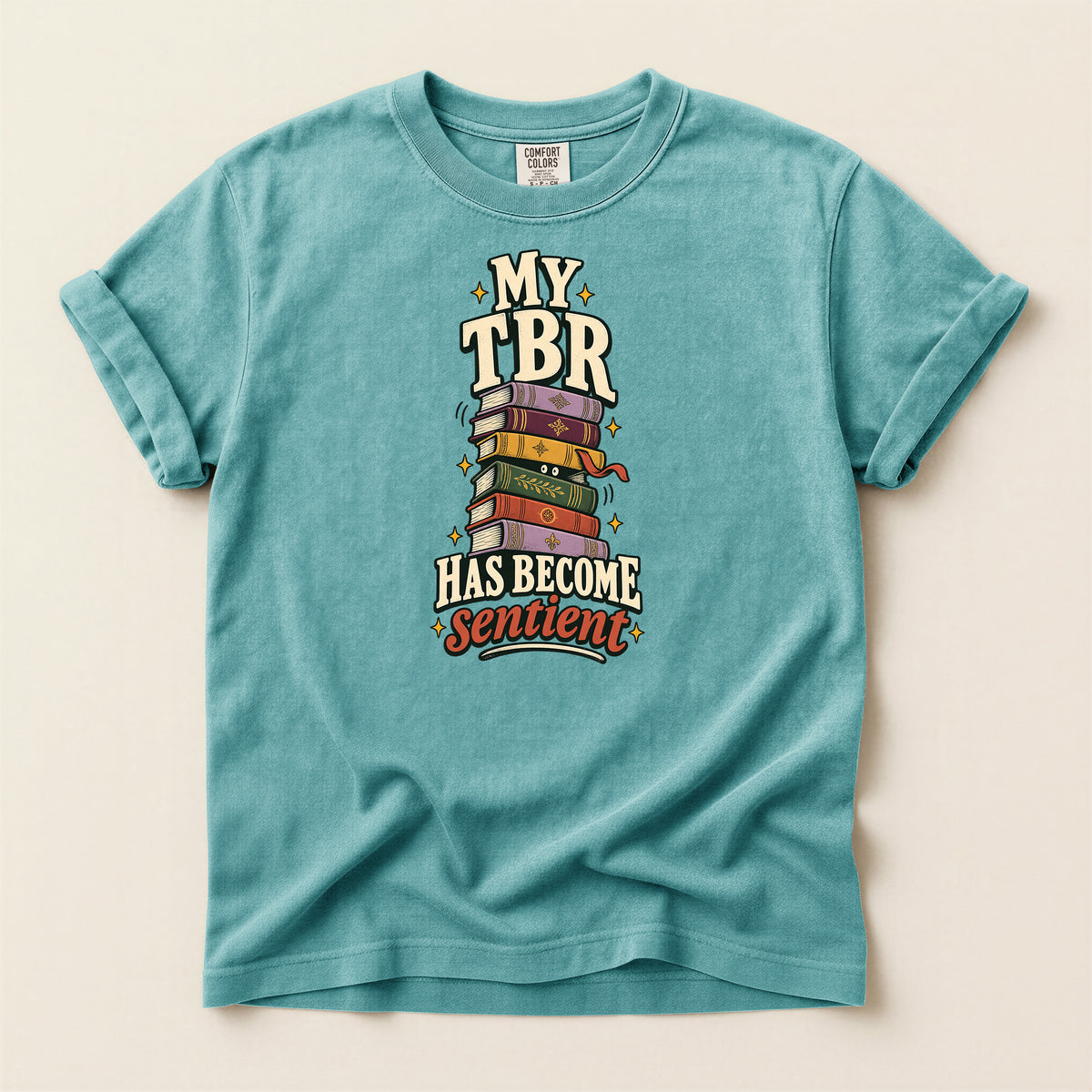 Literary T-Shirt — "My TBR Has Become Sentient" Graphic Tee