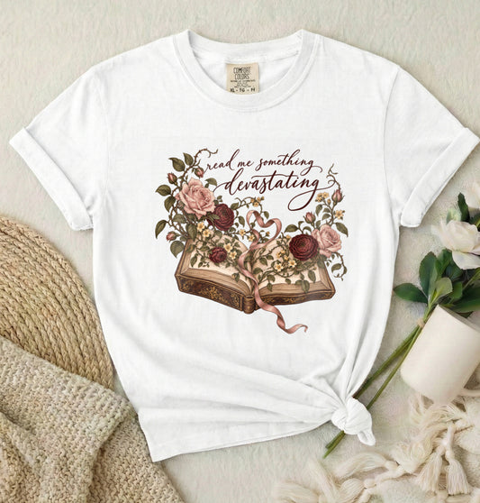 Floral Open Book T-Shirt — "Read Me Something Devastating" Vintage Poetry Tee