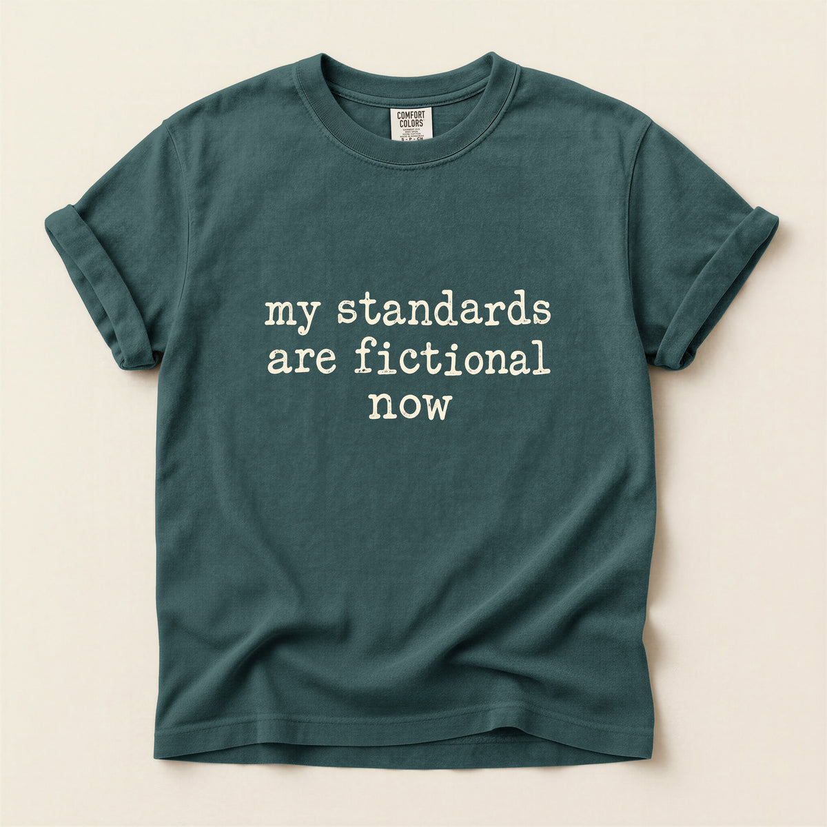 My Standards Are Fictional Now T-Shirt