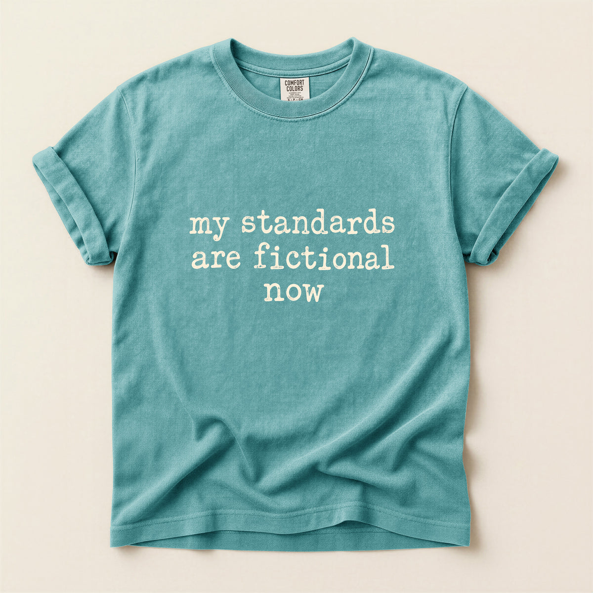 My Standards Are Fictional Now T-Shirt