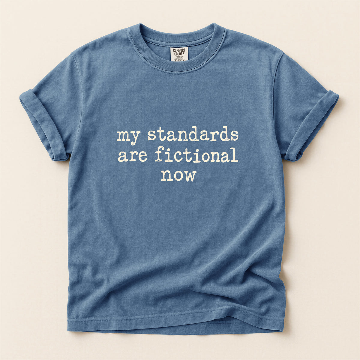 My Standards Are Fictional Now T-Shirt
