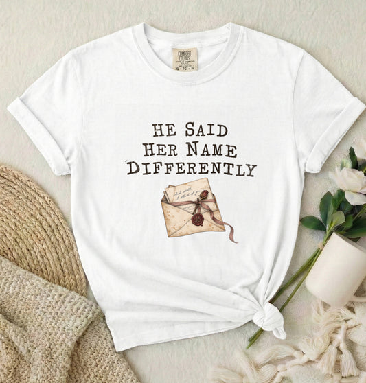 He Said Her Name Differently Graphic T-Shirt