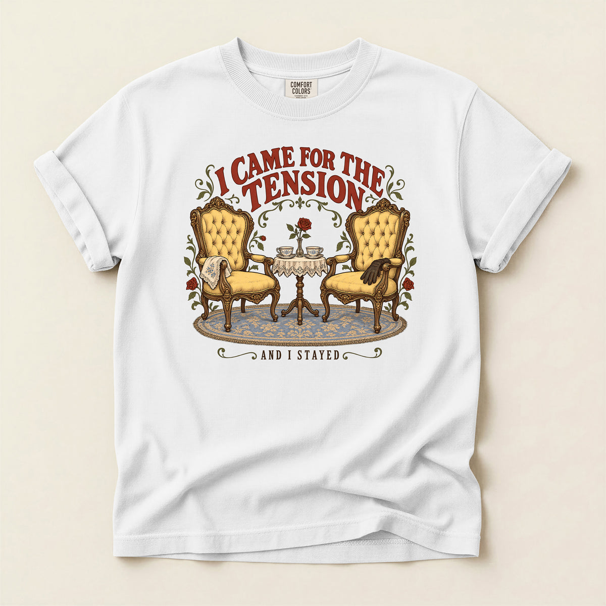 I Came for the Tension and I’m Staying T-Shirt