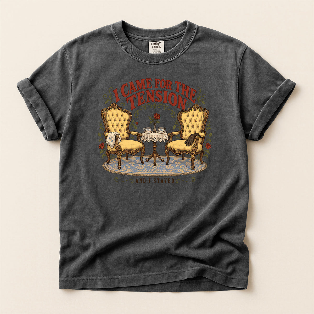 I Came for the Tension and I’m Staying T-Shirt