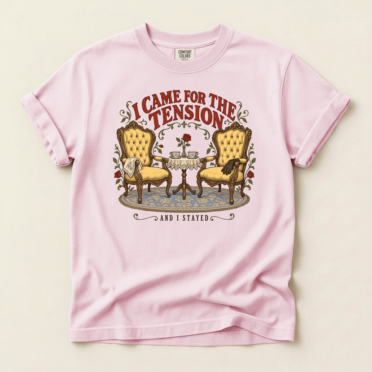I Came for the Tension and I’m Staying T-Shirt