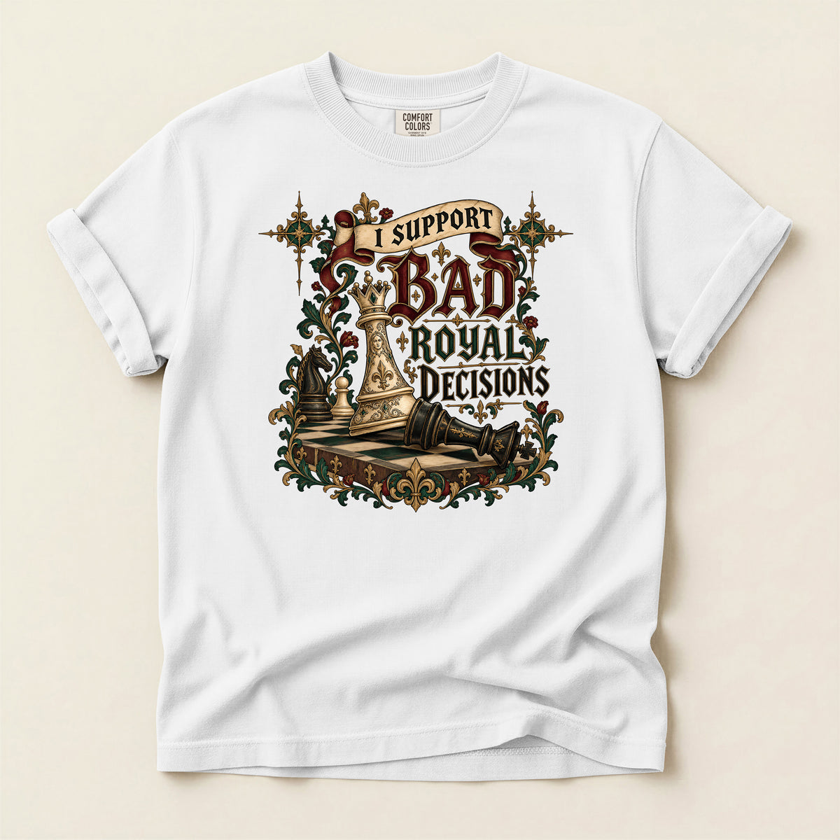 I Support Bad Royal Decisions Graphic T-Shirt