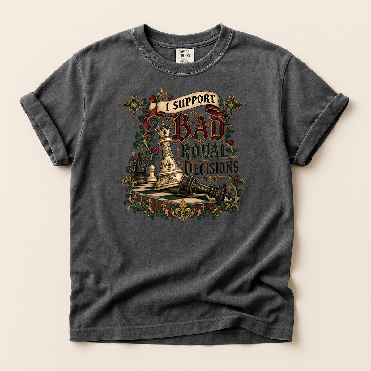 I Support Bad Royal Decisions Graphic T-Shirt