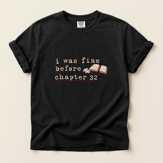 I Was Fine Before Chapter 32 Book Lover T-Shirt