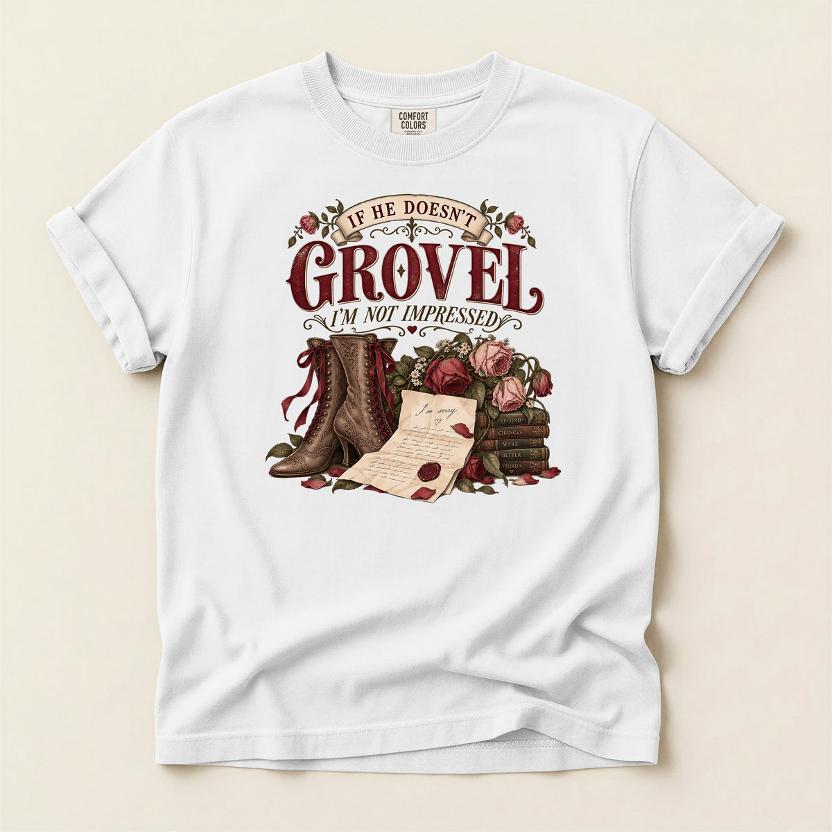 If He Doesn’t Grovel, I’m Not Impressed T-Shirt