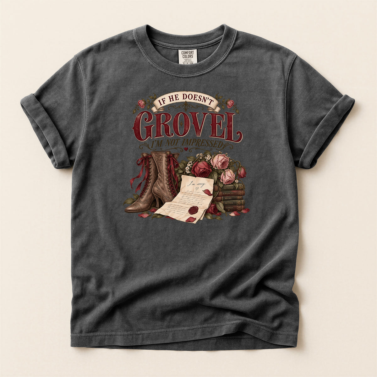 If He Doesn’t Grovel, I’m Not Impressed T-Shirt